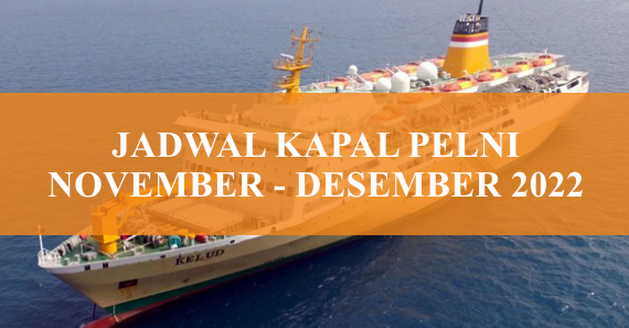 Jadwal Kapal Pelni November – Desember 2022