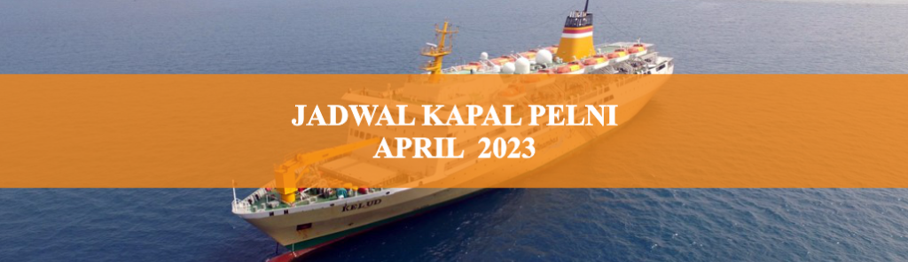 Jadwal Kapal Pelni April 2023